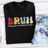 Sandjest Teacher T-Shirt Bruh Charge Your Chromebook Thanks Gift for Women Girl Friends